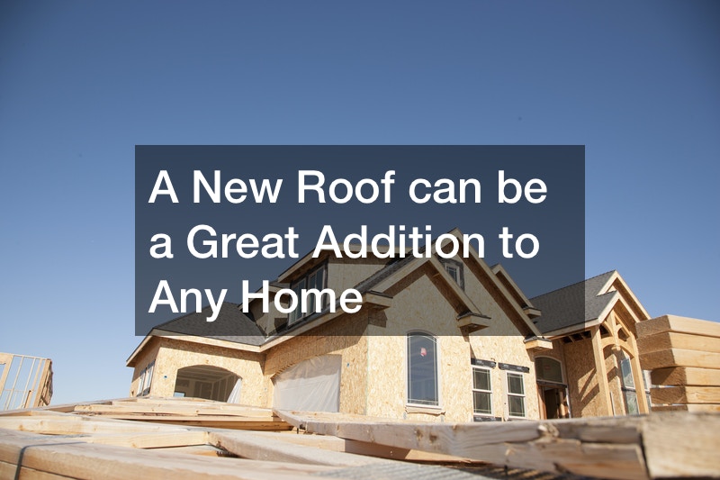 A New Roof can be a Great Addition to Any Home