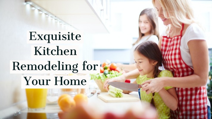 Exquisite Kitchen Remodeling for Your Home