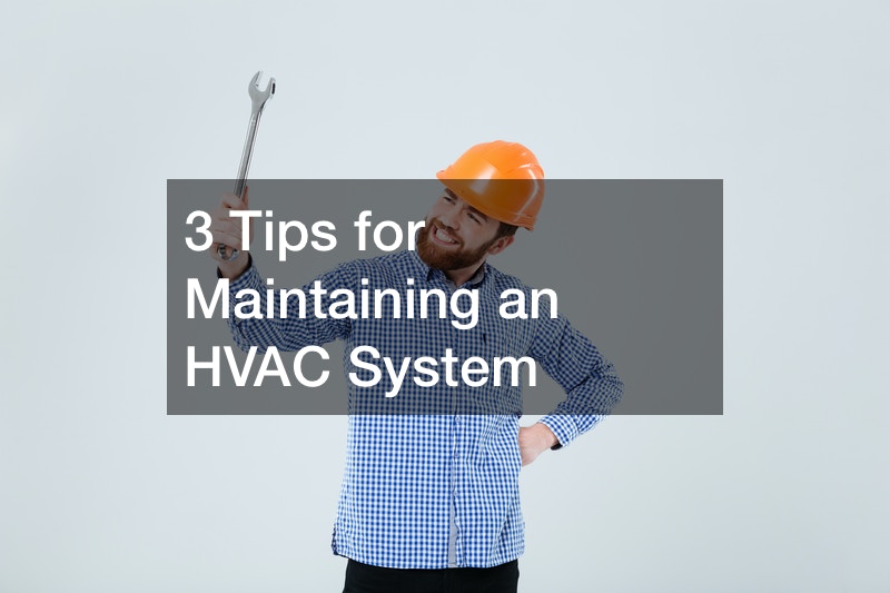 3 Tips for Maintaining an HVAC System