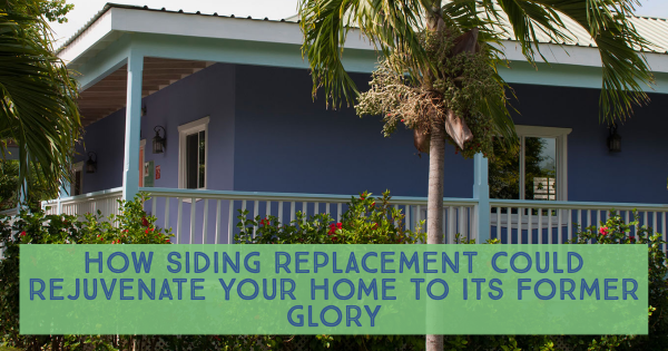 How Siding Replacement Could Rejuvenate Your Home to its Former Glory