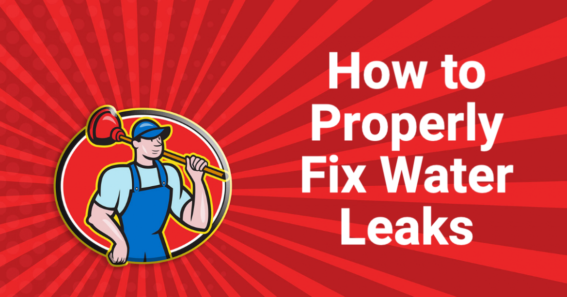 How to Properly Fix Water Leaks