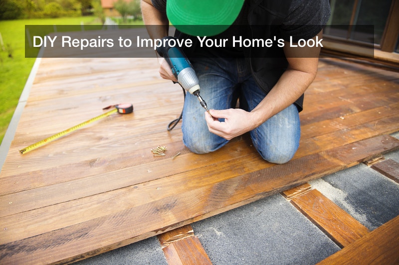 DIY Repairs to Improve Your Home’s Look