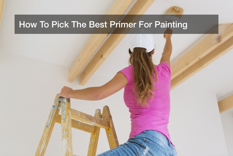 How To Pick The Best Primer For Painting