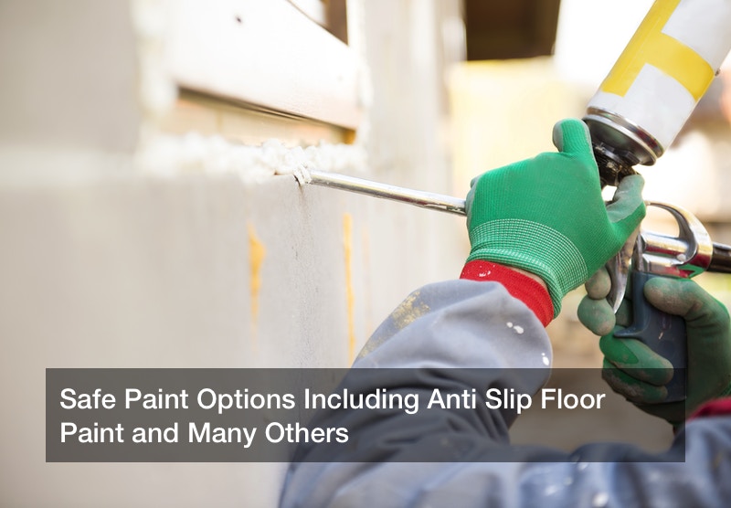 Safe Paint Options Including Anti Slip Floor Paint and Many Others
