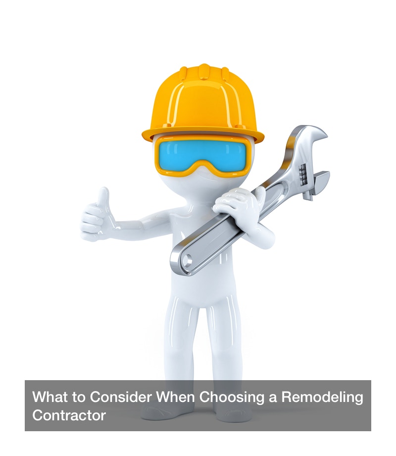 What to Consider When Choosing a Remodeling Contractor