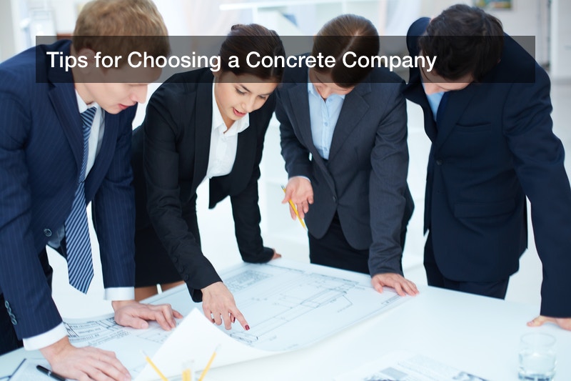Tips for Choosing a Concrete Company