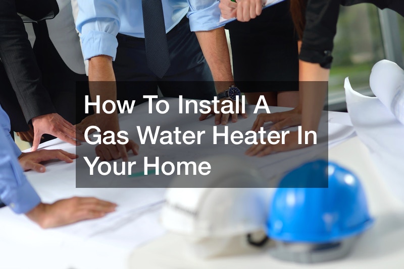 How To Install A Gas Water Heater In Your Home
