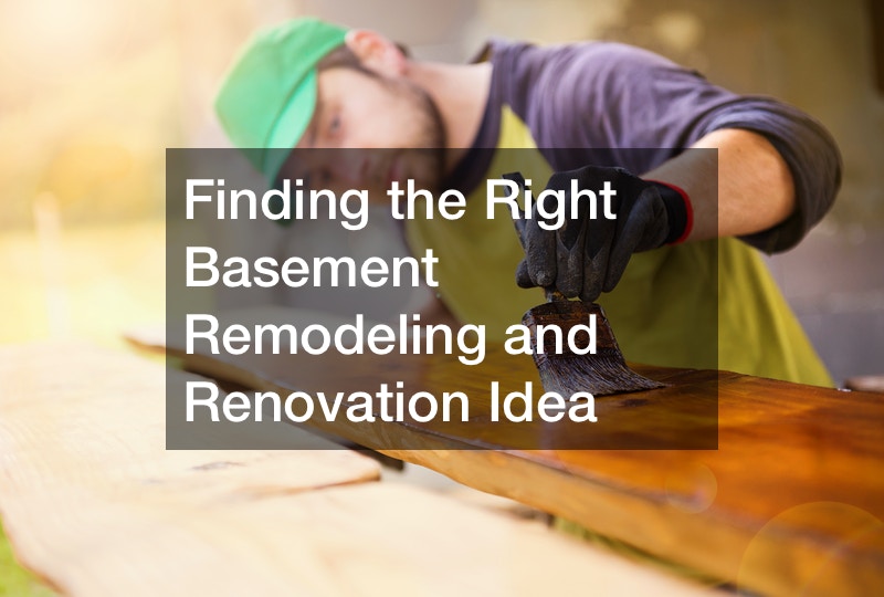 Finding the Right Basement Remodeling and Renovation Idea