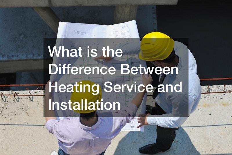 What is the Difference Between Heating Service and Installation
