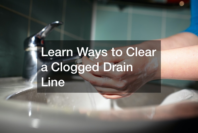 Learn Ways to Clear a Clogged Drain Line