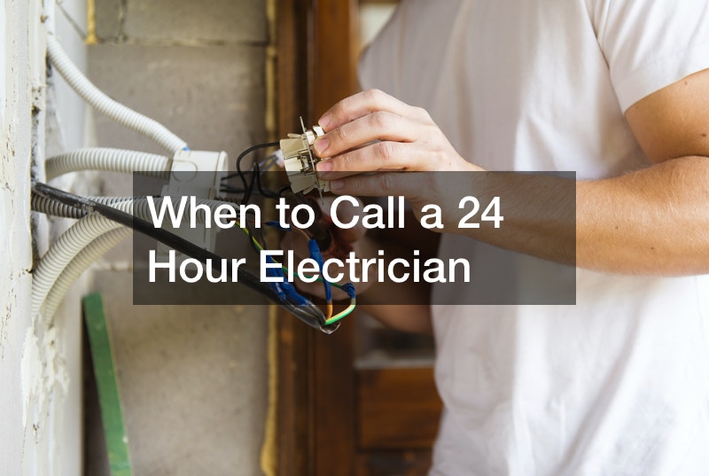 When to Call a 24 Hour Electrician