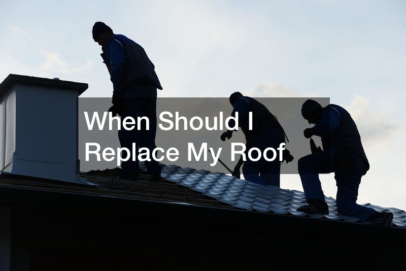 When Should I Replace My Roof