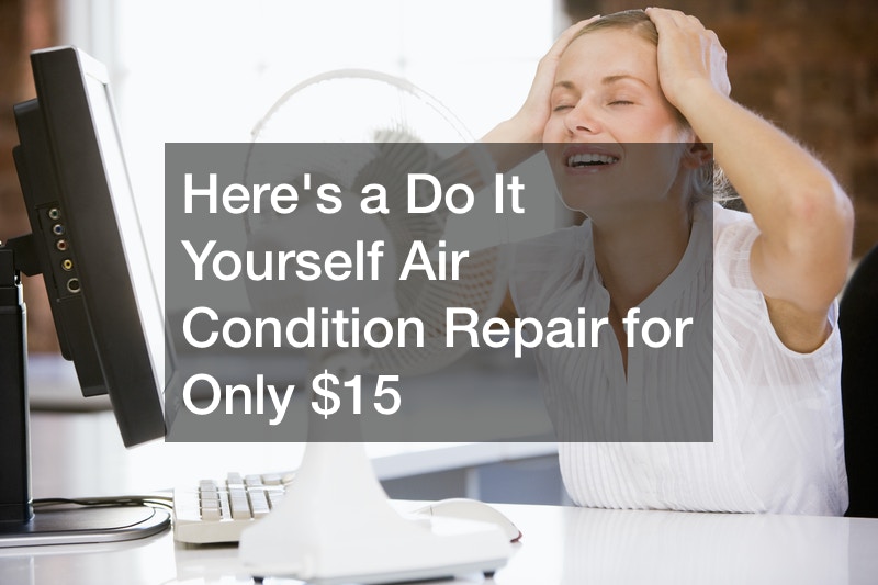 Heres a Do It Yourself Air Condition Repair for Only $15
