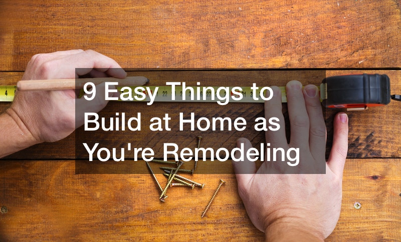9 Easy Things to Build at Home as You’re Remodeling