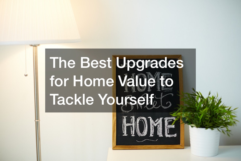 The Best Upgrades for Home Value to Tackle Yourself