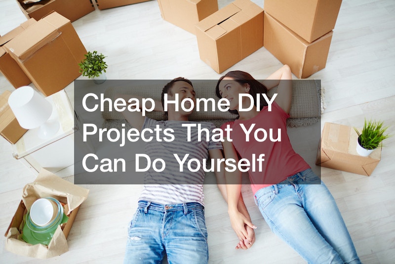 Cheap Home DIY Projects That You Can Do Yourself