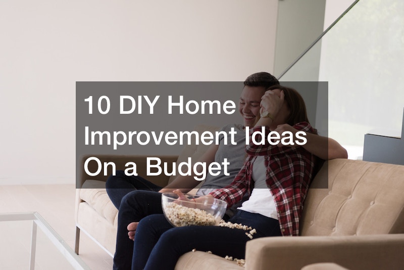 10 DIY Home Improvement Ideas On a Budget