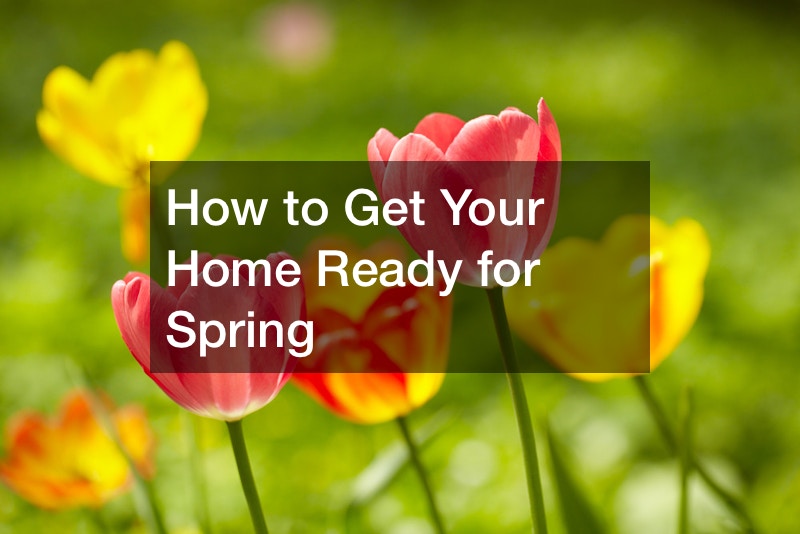 How to Get Your Home Ready for Spring