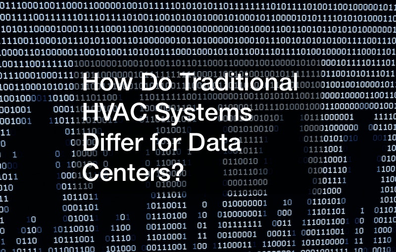 How Do Traditional HVAC Systems Differ for Data Centers?