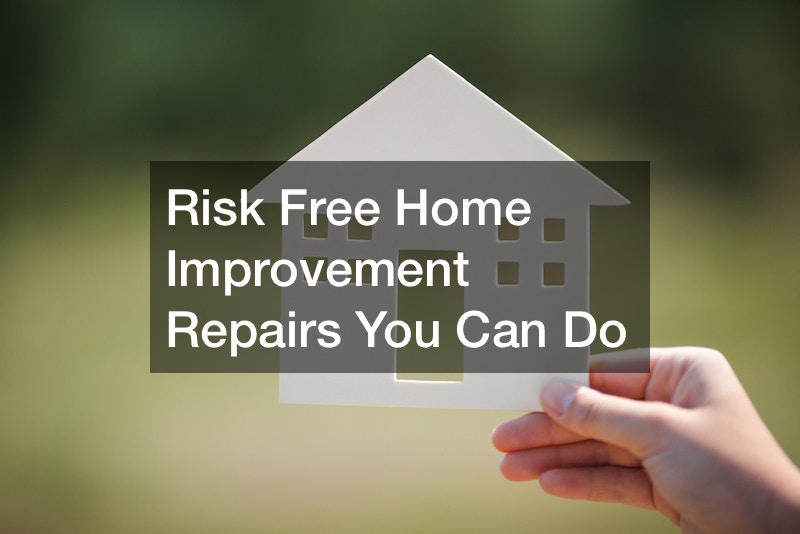 Risk Free Home Improvement Repairs You Can Do