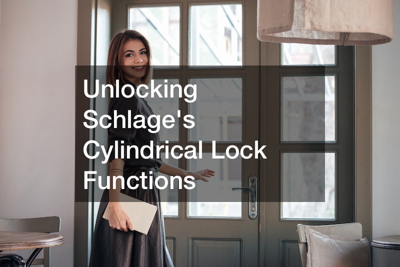 Unlocking Schlages Cylindrical Lock Functions
