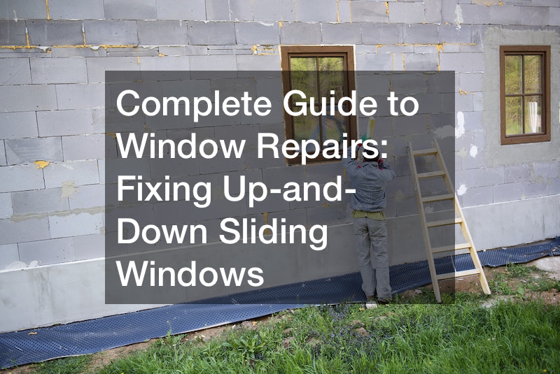Complete Guide to Window Repairs  Fixing Up-and-Down Sliding Windows