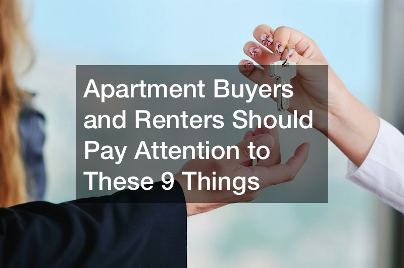 Apartment Buyers and Renters Should Pay Attention to These 9 Things