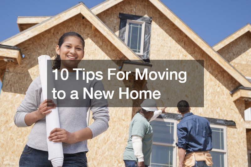 10 Tips For Moving to a New Home