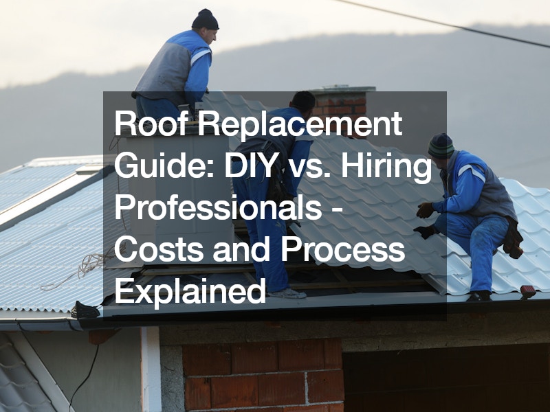 Roof Replacement Guide  DIY vs. Hiring Professionals – Costs and Process Explained