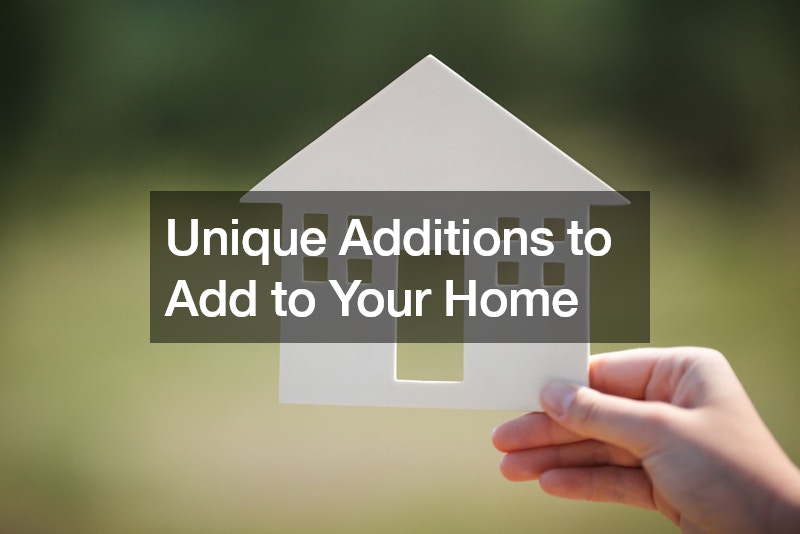 Unique Additions to Add to Your Home