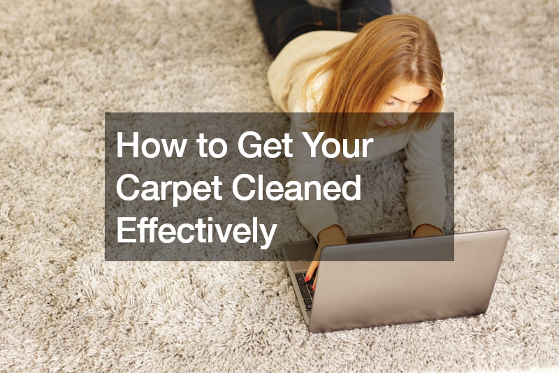 How to Get Your Carpet Cleaned Effectively