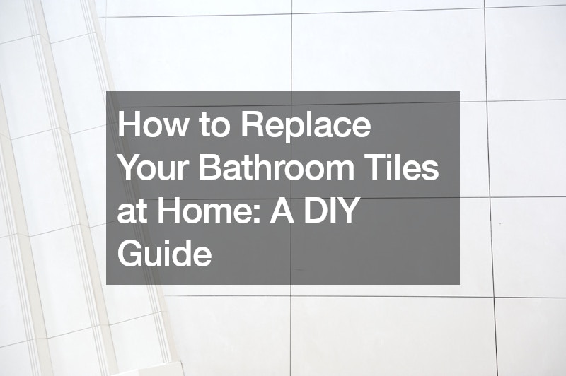 How to Replace Your Bathroom Tiles at Home  A DIY Guide