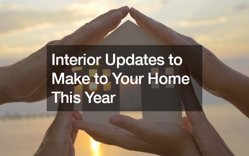 Interior Updates to Make to Your Home This Year